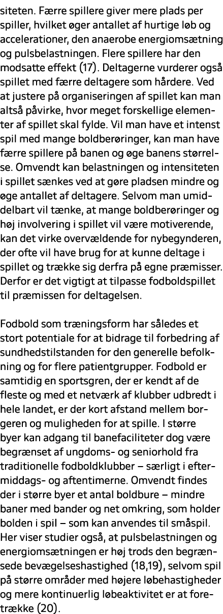 siteten. F rre spillere giver mere plads per spiller, hvilket ger antallet af hurtige l b og accelerationer, den ana...