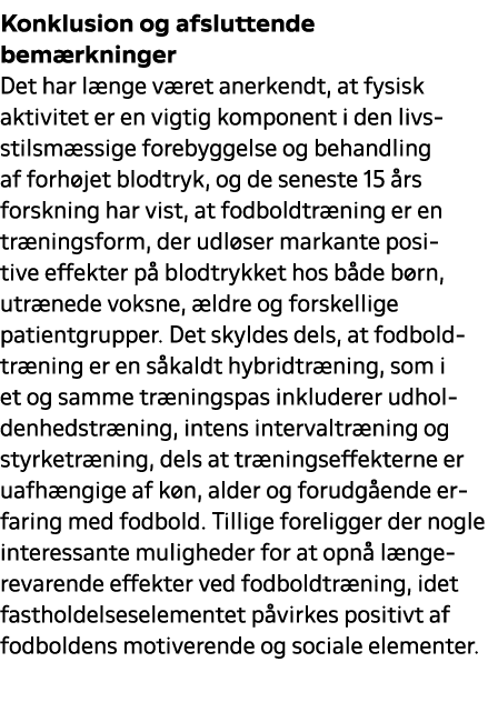 Konklusion og afsluttende bem rkninger Det har l nge v ret anerkendt, at fysisk aktivitet er en vigtig komponent i de...