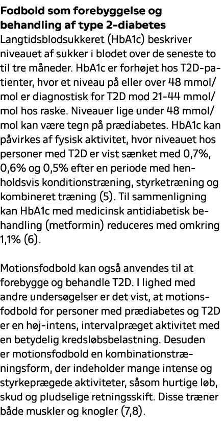 Fodbold som forebyggelse og behandling af type 2 diabetes Langtidsblodsukkeret (HbA1c) beskriver niveauet af sukker i...