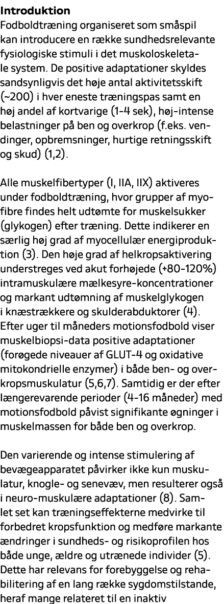Introduktion Fodboldtr ning organiseret som sm spil kan introducere en r kke sundhedsrelevante fysiologiske stimuli i...