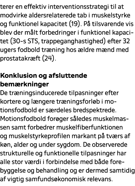 terer en effektiv interventionsstrategi til at modvirke aldersrelaterede tab i muskelstyrke og funktionel kapacitet (...