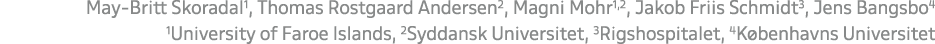 May Britt Skoradal1, Thomas Rostgaard Andersen2, Magni Mohr1,2, Jakob Friis Schmidt3, Jens Bangsbo4 1University of Fa...