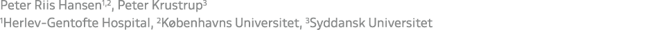 Peter Riis Hansen1,2, Peter Krustrup3 1Herlev Gentofte Hospital, 2K benhavns Universitet, 3Syddansk Universitet