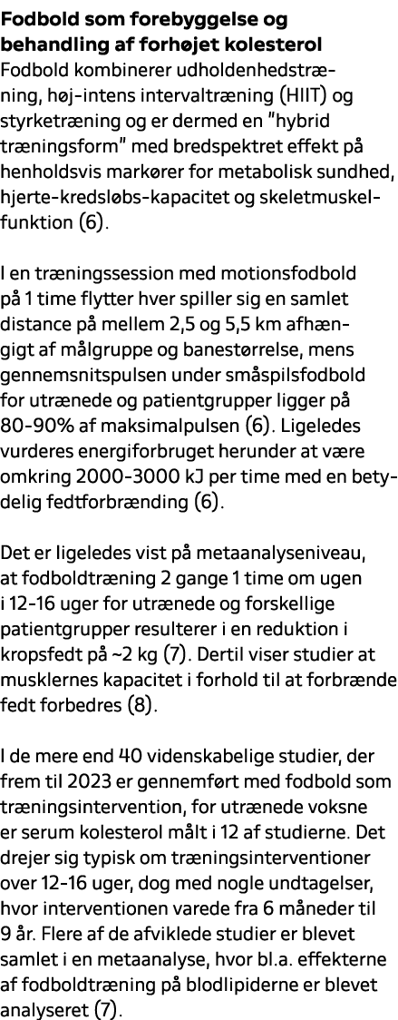 Fodbold som forebyggelse og behandling af forh jet kolesterol Fodbold kombinerer udholdenhedstr ning, h j intens inte...