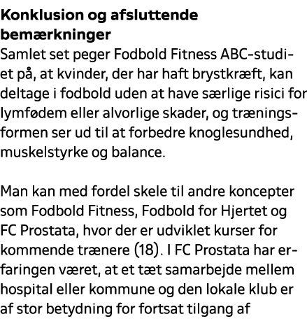 Konklusion og afsluttende bem rkninger Samlet set peger Fodbold Fitness ABC studiet p , at kvinder, der har haft brys...