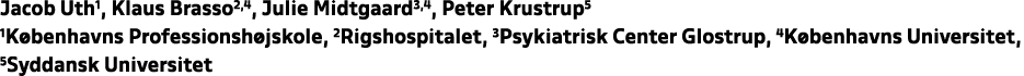 Jacob Uth1, Klaus Brasso2,4, Julie Midtgaard3,4, Peter Krustrup5 1K benhavns Professionsh jskole, 2Rigshospitalet, 3P...