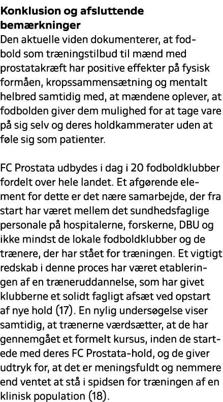 Konklusion og afsluttende bem rkninger Den aktuelle viden dokumenterer, at fodbold som tr ningstilbud til m nd med pr...