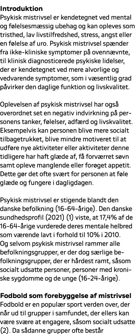 Introduktion Psykisk mistrivsel er kendetegnet ved mental og f lelsesm ssig ubehag og kan opleves som tristhed, lav l...