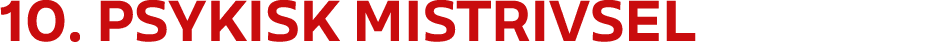 10. Psykisk mistrivsel