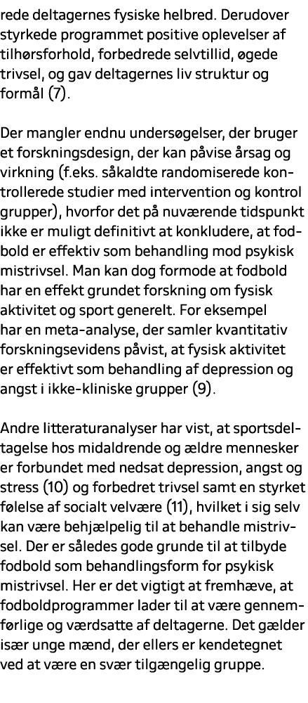 rede deltagernes fysiske helbred. Derudover styrkede programmet positive oplevelser af tilh rsforhold, forbedrede sel...