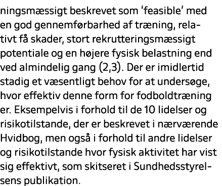 ningsm ssigt beskrevet som ’feasible’ med en god gennemf rbarhed af tr ning, relativt f skader, stort rekrutteringsm...